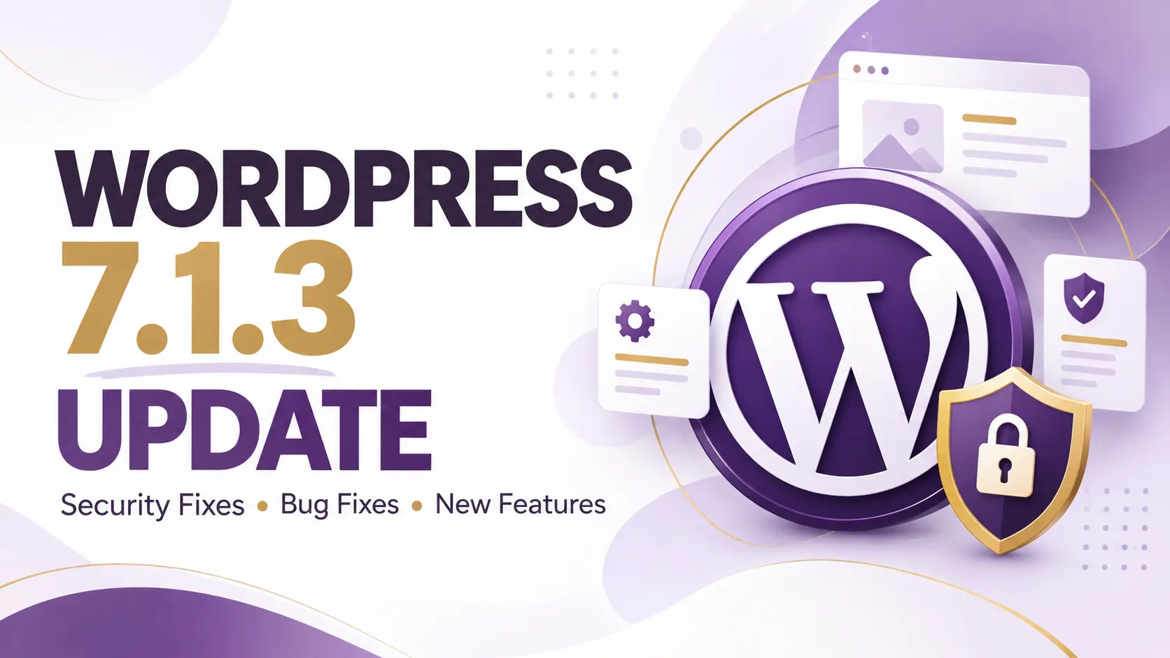 WordPress 7.1.3 Update Latest Features, Security Fixes and Improvements