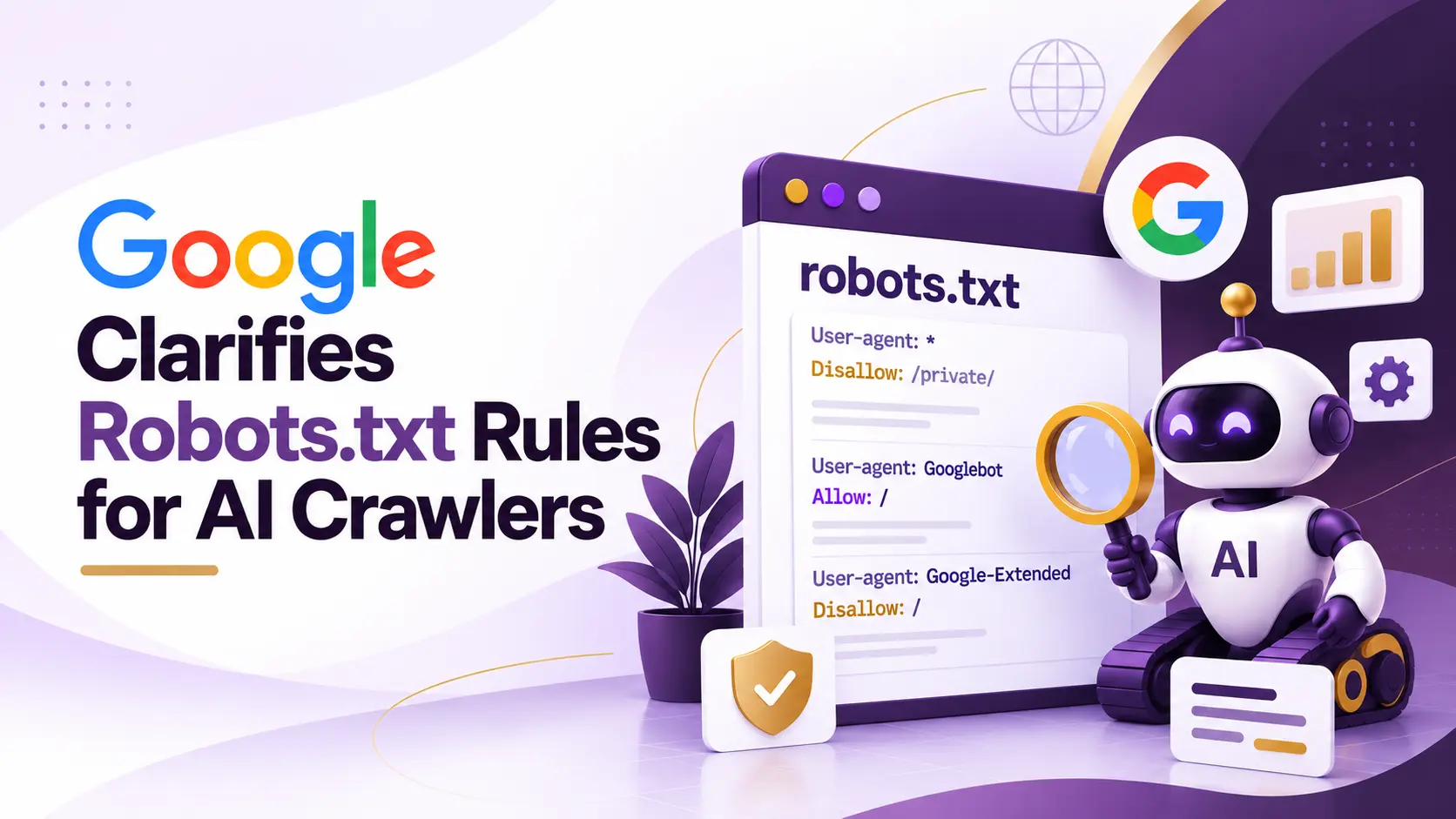 Google Clarifies Robots.txt Rules for AI Crawlers